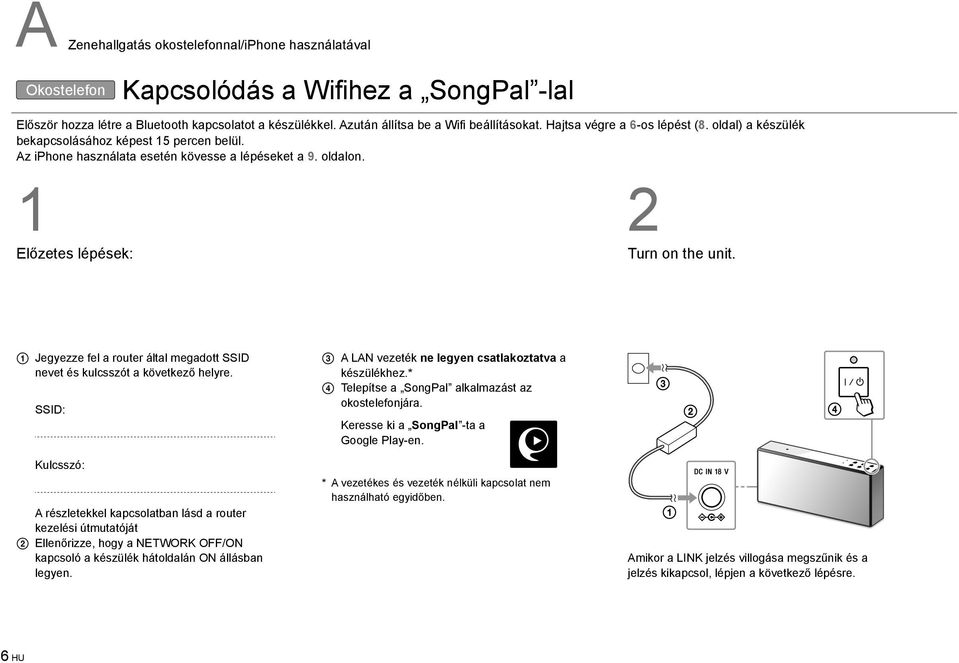 Jegyezze fel a router által megadott SSID nevet és kulcsszót a következő helyre.