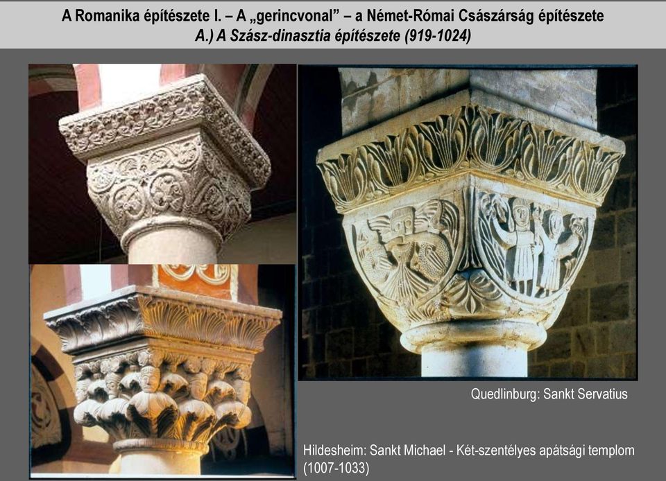 ) A Szász-dinasztia építészete (919-1024) Quedlinburg: