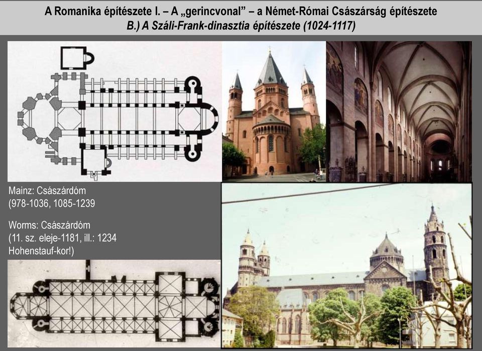 ) A Száli-Frank-dinasztia építészete (1024-1117) Mainz: