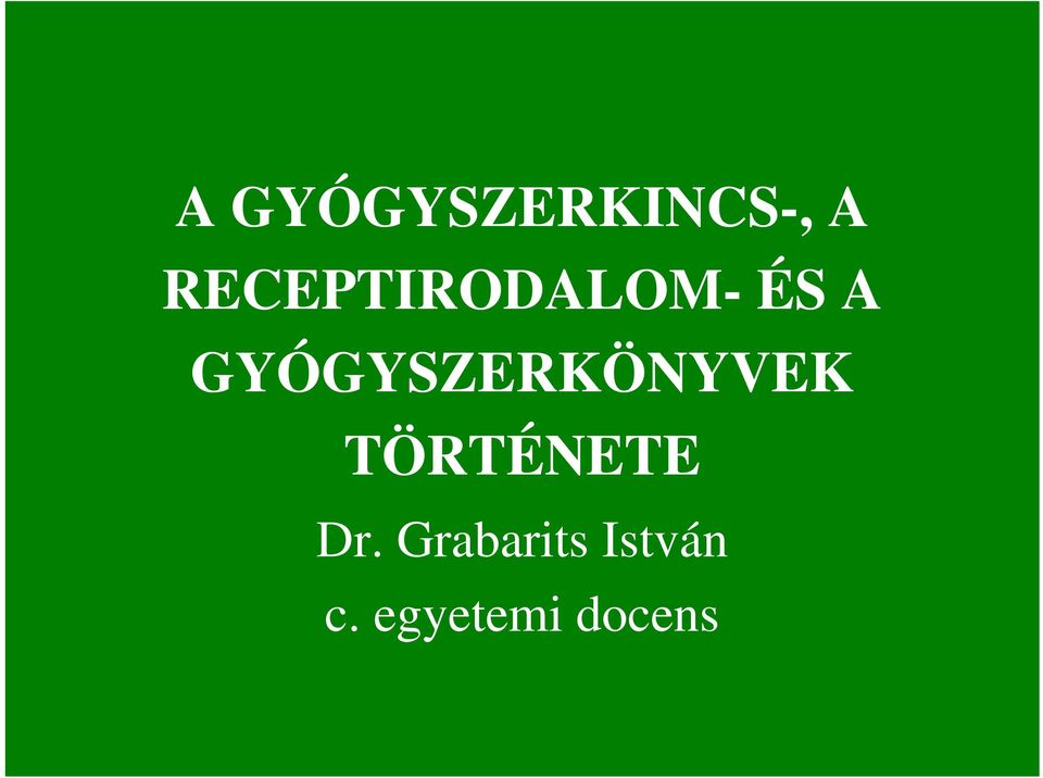 GYÓGYSZERKÖNYVEK TÖRTÉNETE