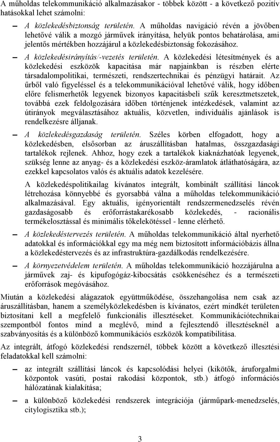 A közlekedésirányítás/-vezetés területén.