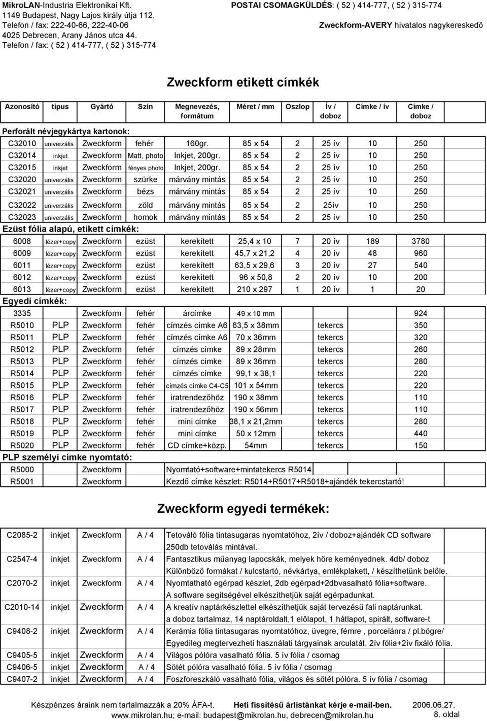 85 x 54 2 25 ív 10 250 C32020 univerzális Zweckform szürke márvány mintás 85 x 54 2 25 ív 10 250 C32021 univerzális Zweckform bézs márvány mintás 85 x 54 2 25 ív 10 250 C32022 univerzális Zweckform