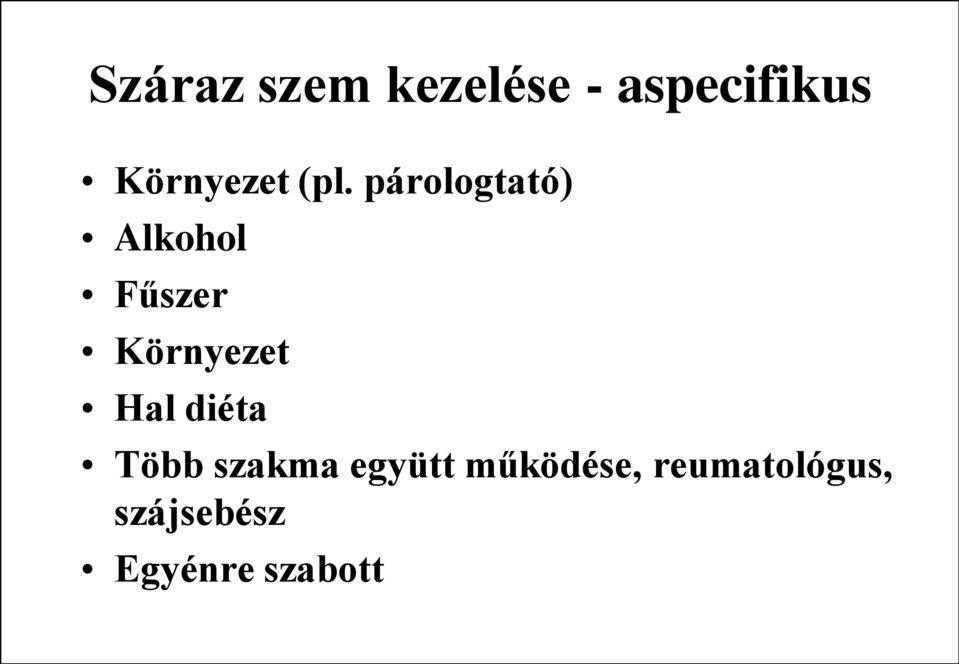 párologtató) Alkohol Fűszer Környezet Hal