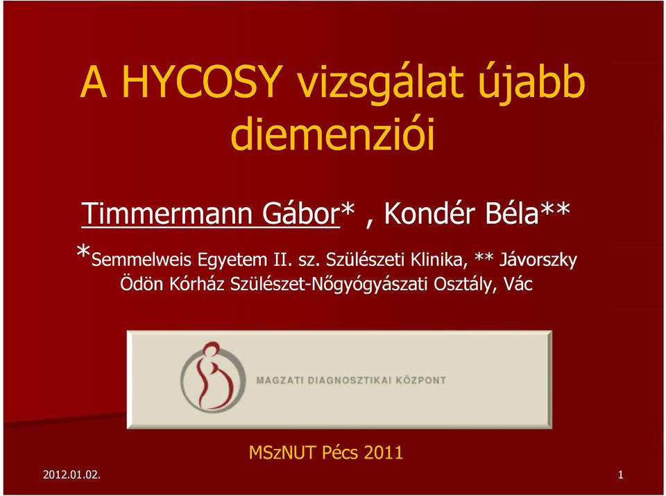 Szülészeti Klinika, ** Jávorszky Ödön Kórház