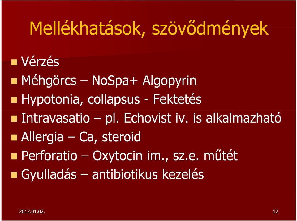 is alkalmazható Allergia Ca, steroid Perforatio Oxytocin im.