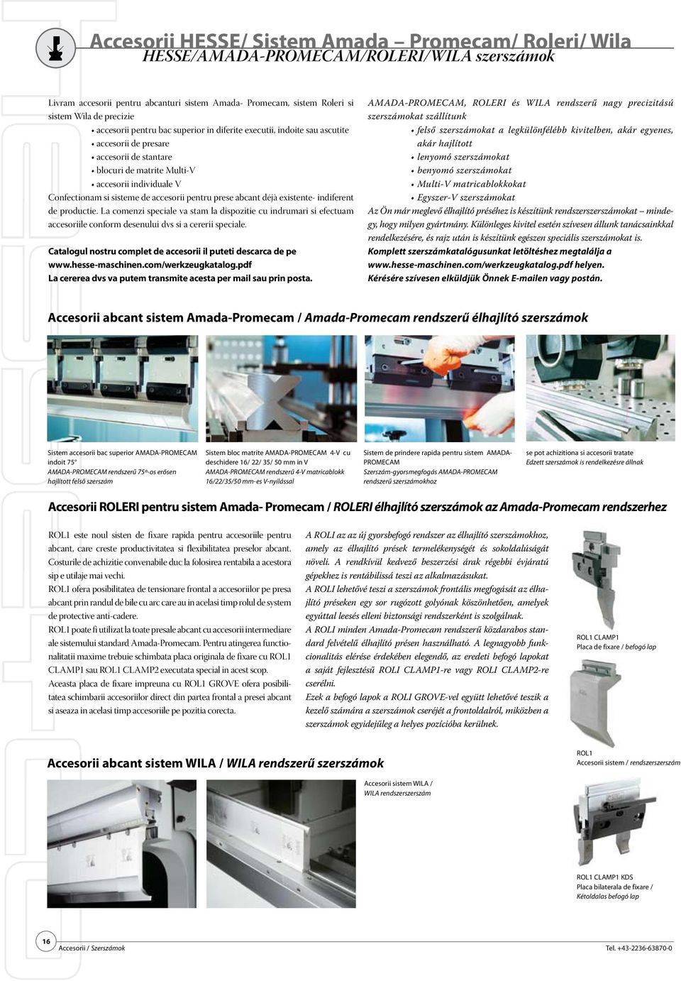 accesorii pentru prese abcant déjà existente- indiferent de productie. La comenzi speciale va stam la dispozitie cu indrumari si efectuam accesoriile conform desenului dvs si a cererii speciale.