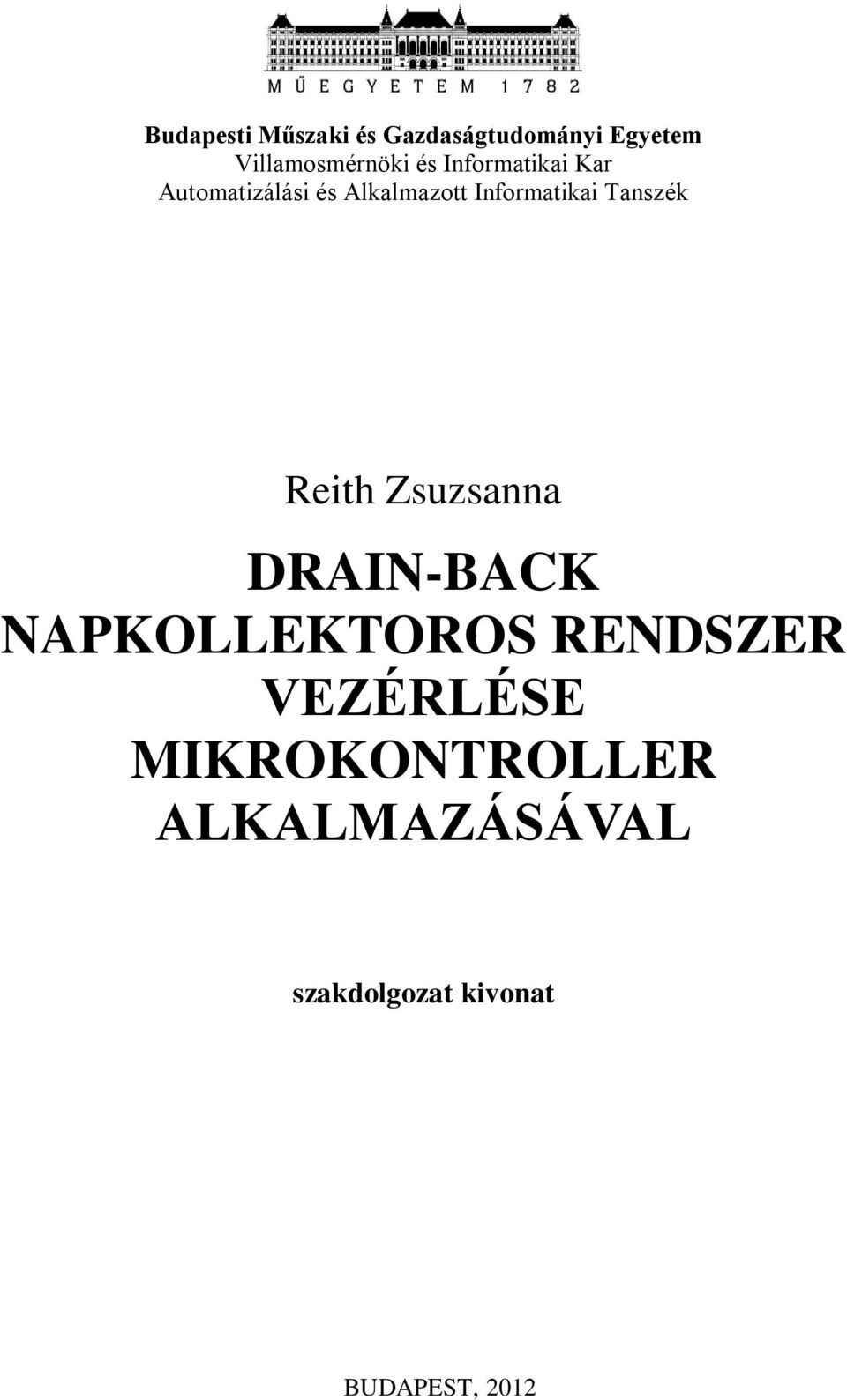 Tanszék Reith Zsuzsanna DRAIN-BACK NAPKOLLEKTOROS RENDSZER