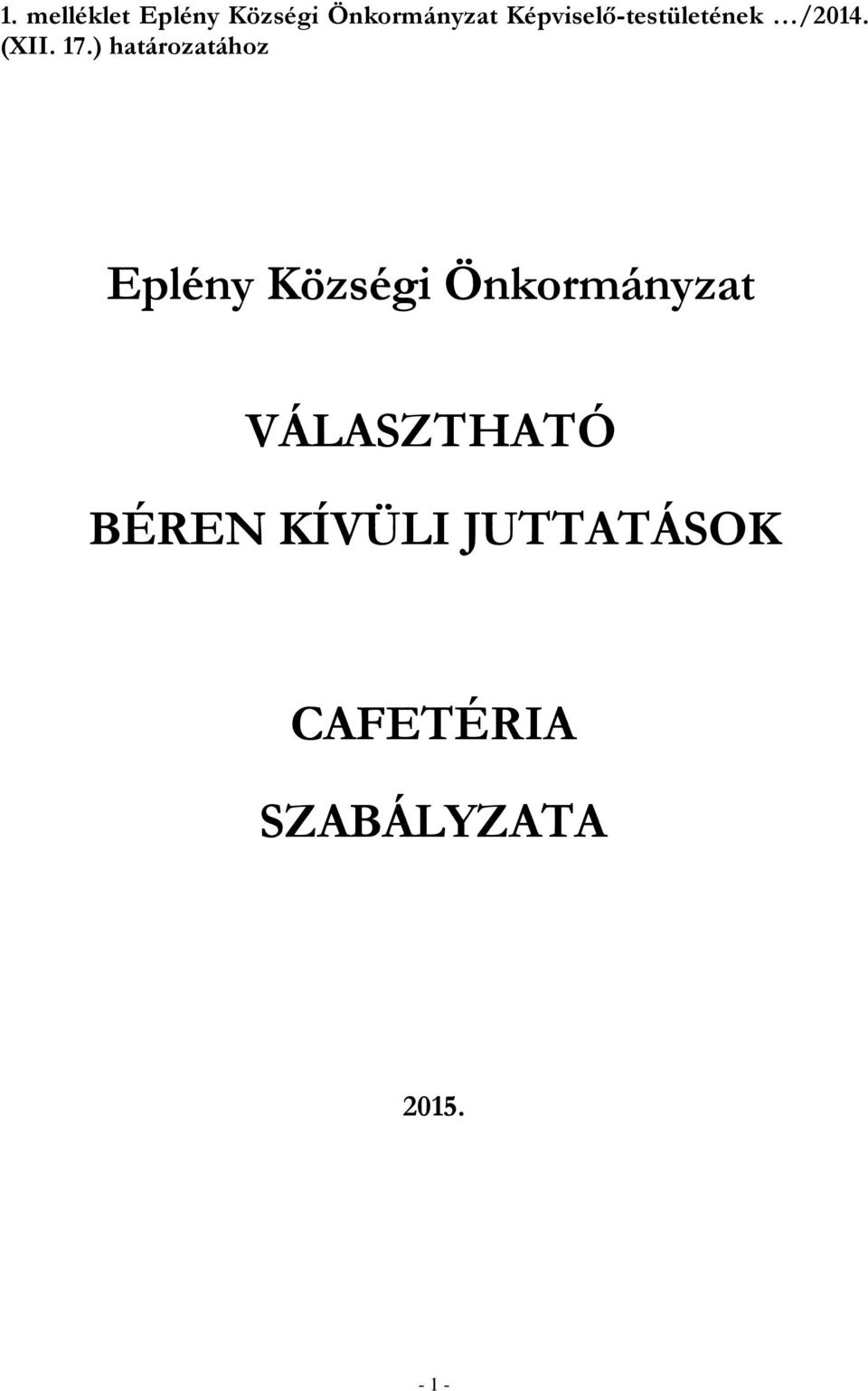 ) határozatához Eplény Községi Önkormányzat