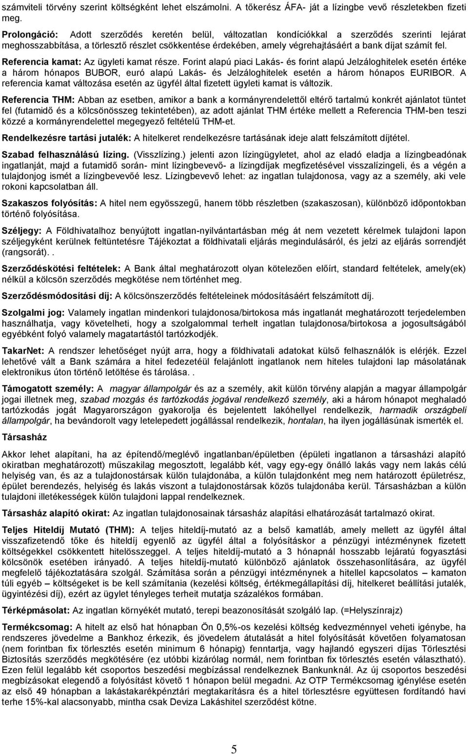 számít fel. Referencia kamat: Az ügyleti kamat része.