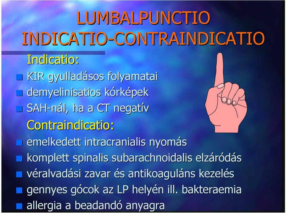 intracranialis nyomás komplett spinalis subarachnoidalis elzáródás véralvadási zavar és