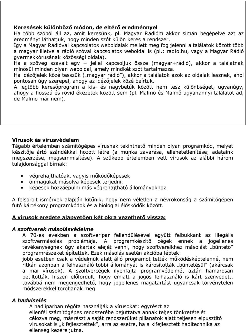 hu, vagy a Magyar Rádió gyermekkórusának közösségi oldala).