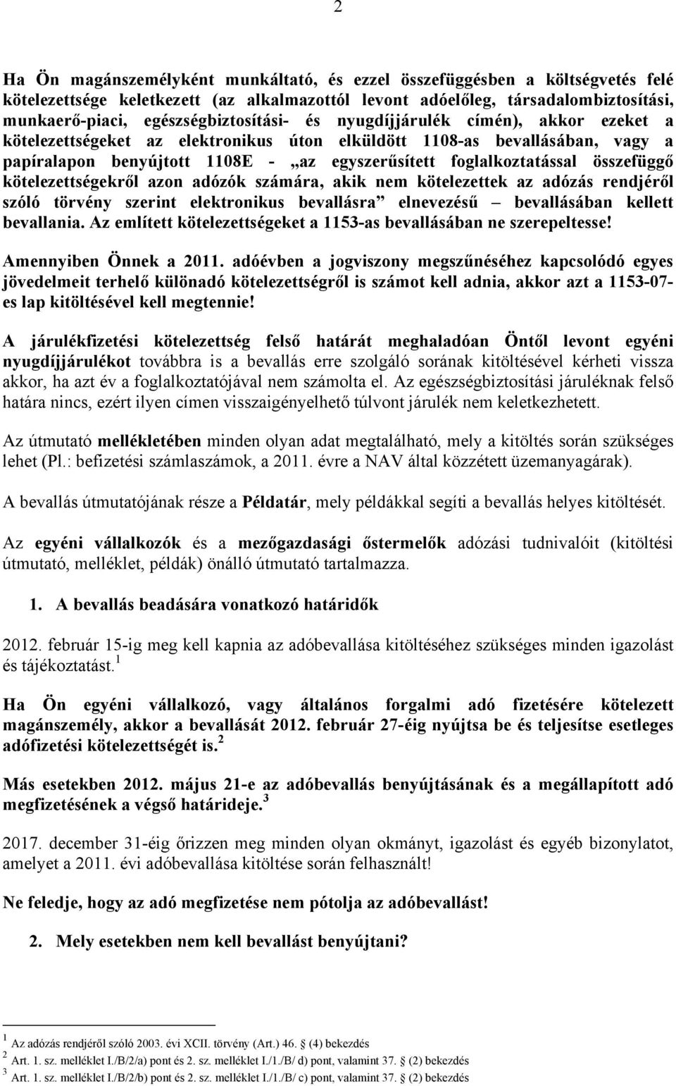 Útmutató. Miről olvashat a bevallás útmutatójában? - PDF Ingyenes letöltés