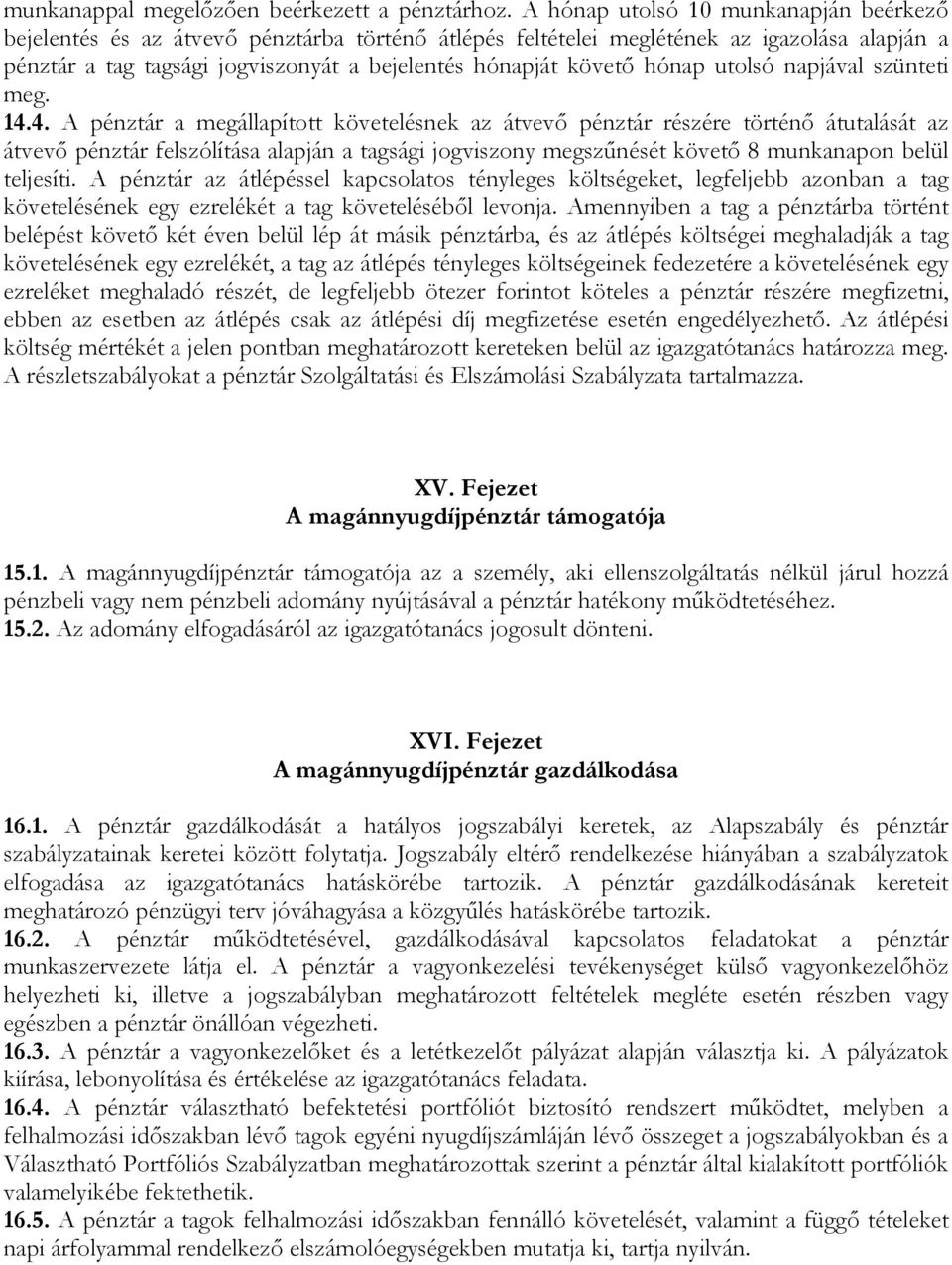 hónap utolsó napjával szünteti meg. 14.