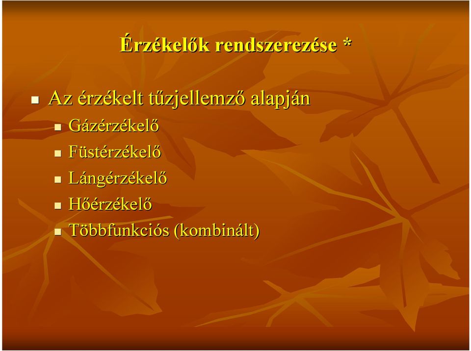 Gázérzékelı Füstérzékelı