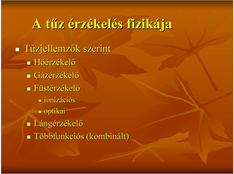 Gázérzékelı Füstérzékelı
