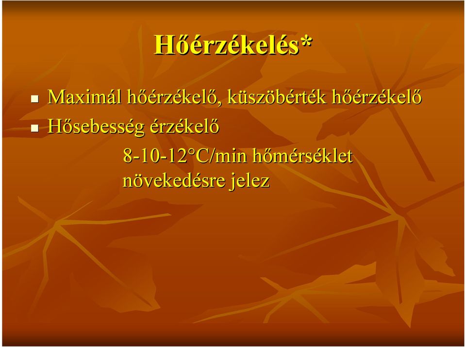 hıérzékelı Hısebesség érzékelı