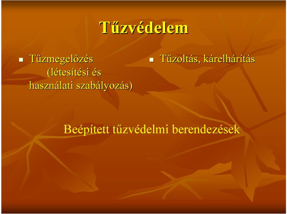 szabályozás) Tőzoltás,