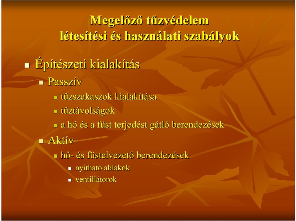 tőztávolságok a hı és a füst terjedést gátló berendezések