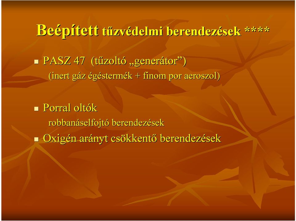 finom por aeroszol) Porral oltók