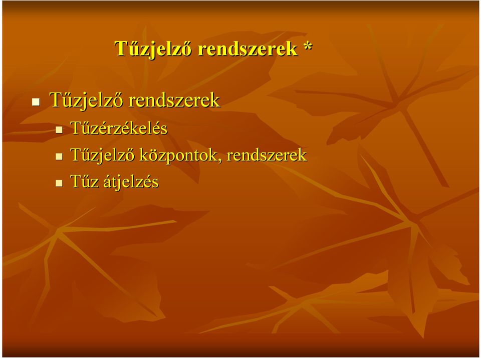 Tőzérzékelés Tőzjelzı