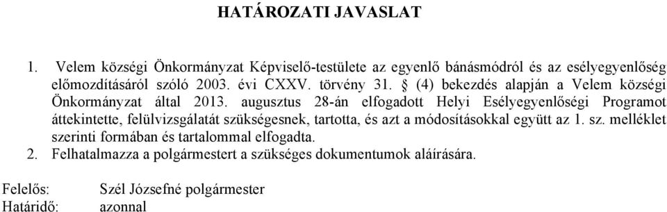 törvény 31. (4) bekezdés alapján a Velem községi Önkormányzat által 2013.