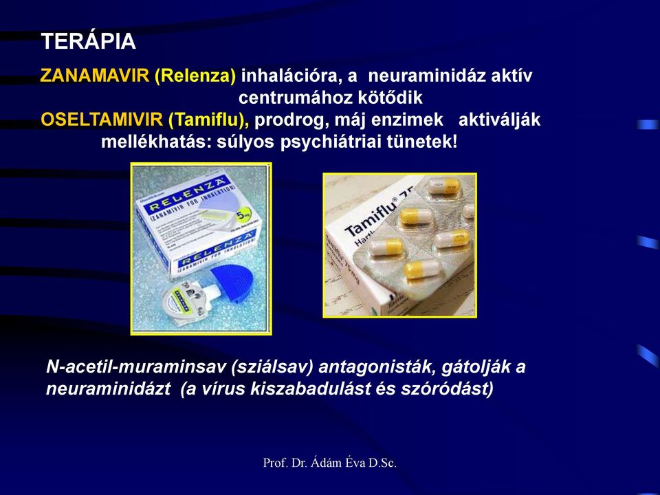 aktiválják mellékhatás: súlyos psychiátriai tünetek!