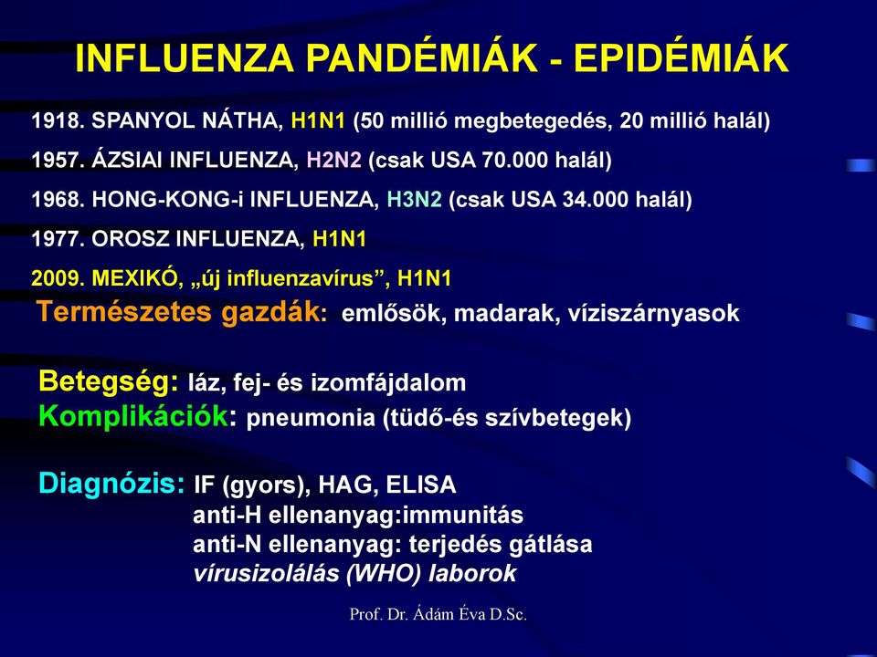 OROSZ INFLUENZA, H1N1 2009.