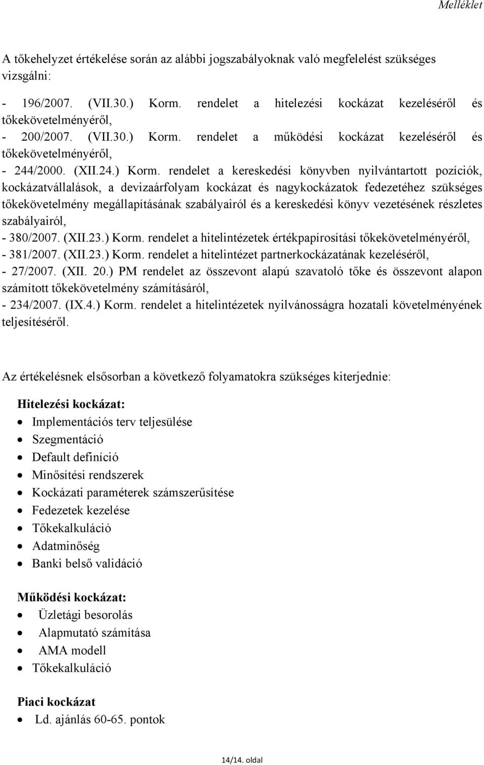 rendelet a működési kockázat kezeléséről és tőkekövetelményéről, - 244/2000. (XII.24.) Korm.