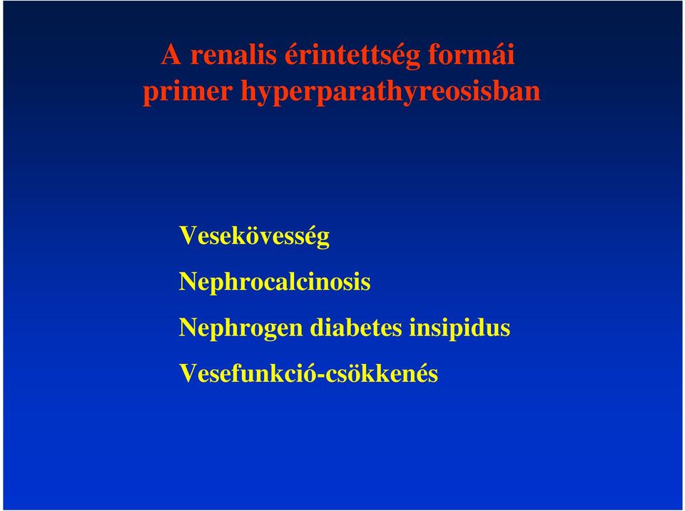 Vesekövesség Nephrocalcinosis