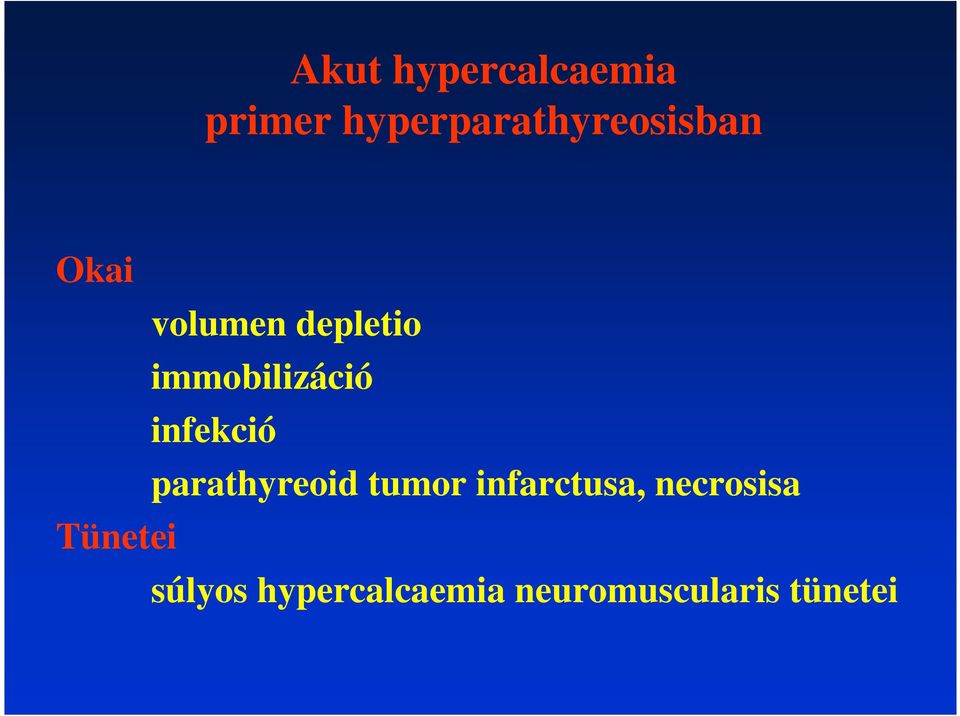 immobilizáció infekció parathyreoid tumor