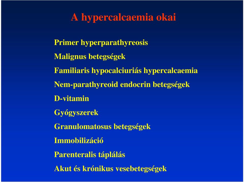 Nem-parathyreoid endocrin betegségek D-vitamin Gyógyszerek