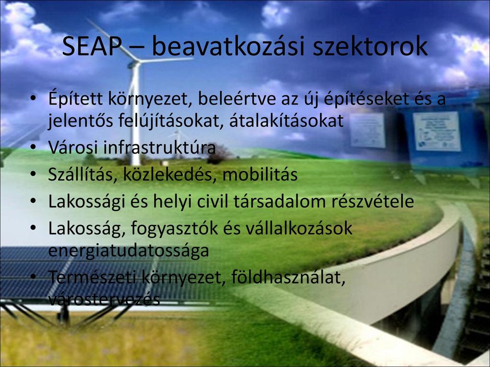 közlekedés, mobilitás Lakossági és helyi civil társadalom részvétele Lakosság,