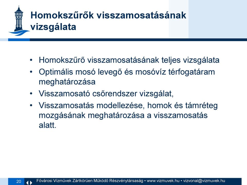 meghatározása Visszamosató csőrendszer vizsgálat, Visszamosatás