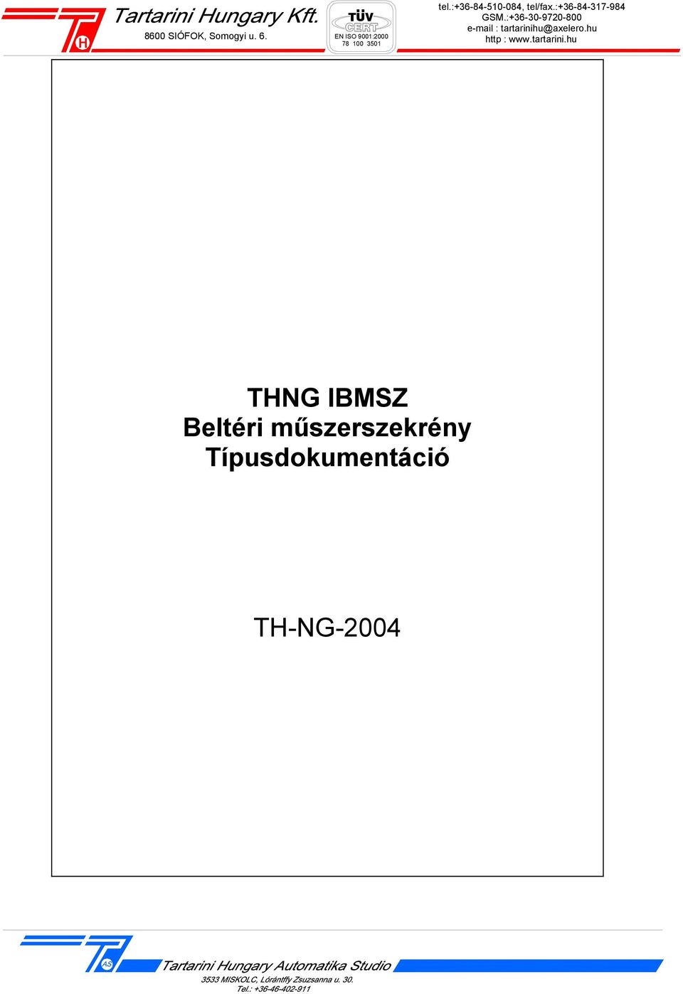 :+36-84-510-084, tel/fax.:+36-84-317-984 GSM.