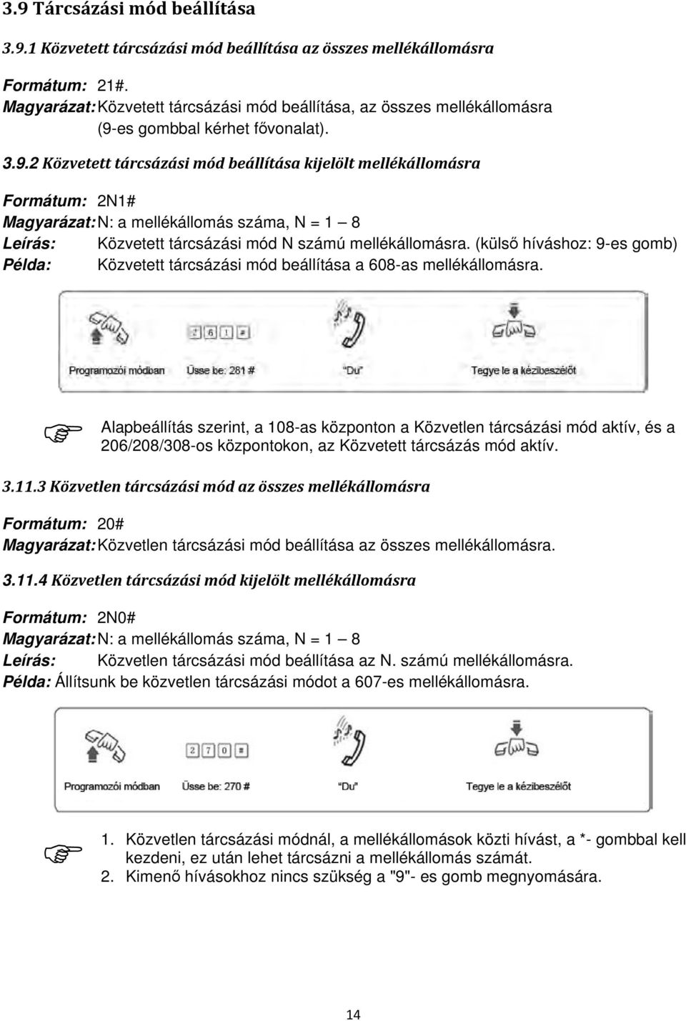 es gombbal kérhet fővonalat). 3.9.