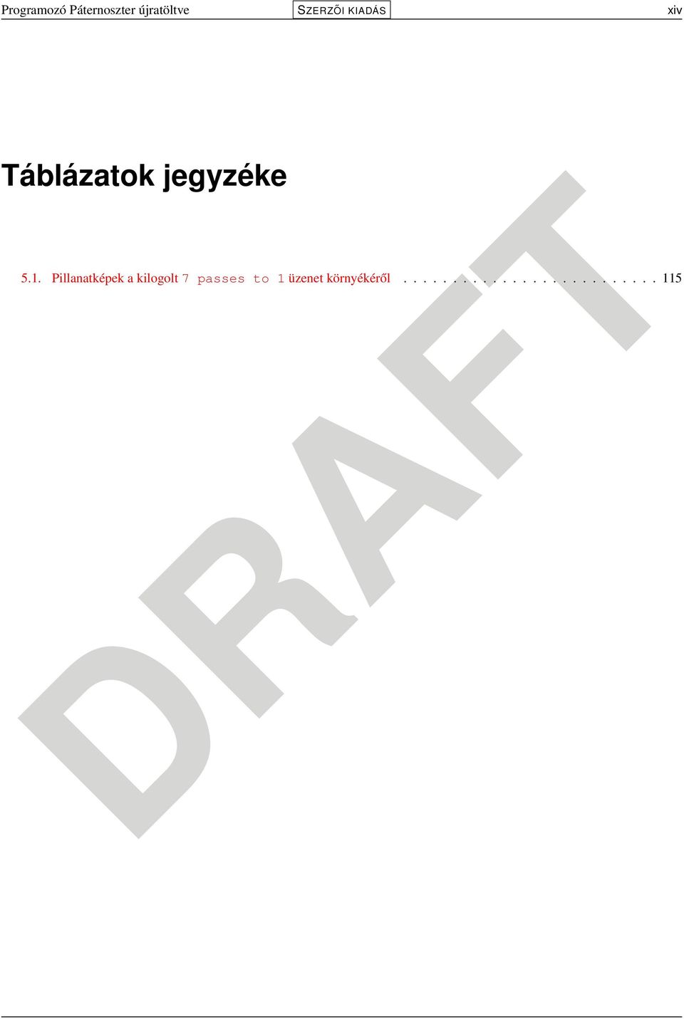 1. Pillanatképek a kilogolt 7 passes to 1