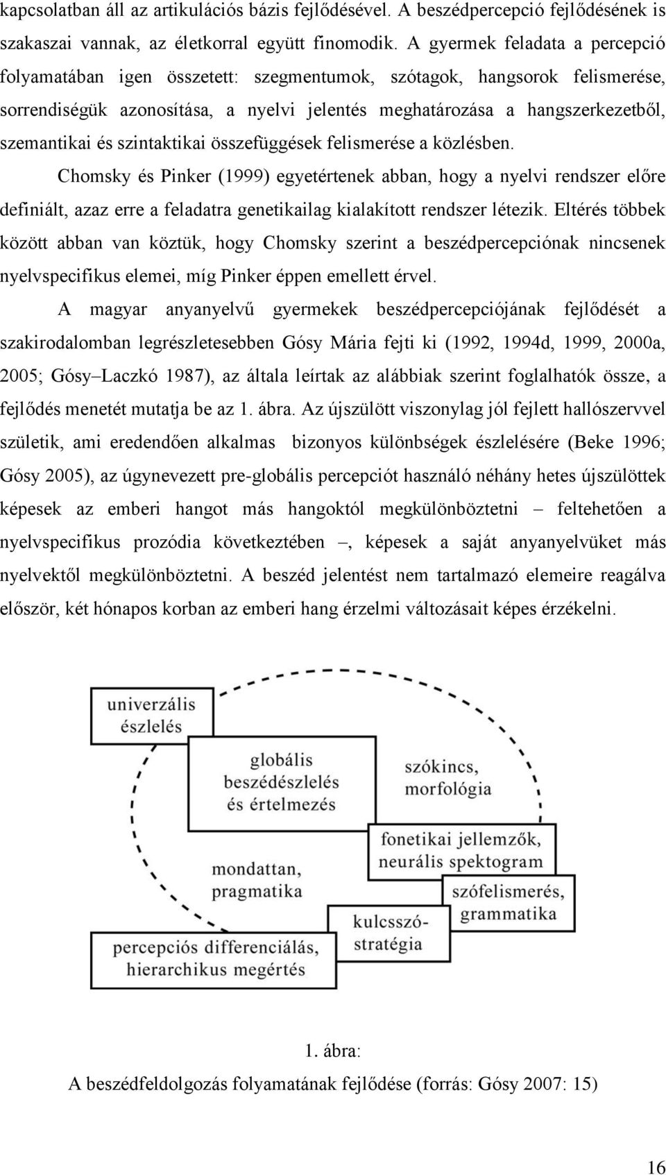 és szintaktikai összefüggések felismerése a közlésben.