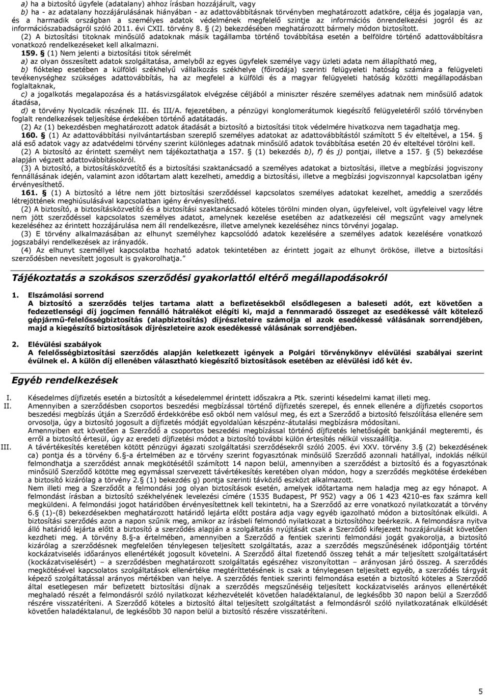 (2) bekezdésében meghatározott bármely módon biztosított.