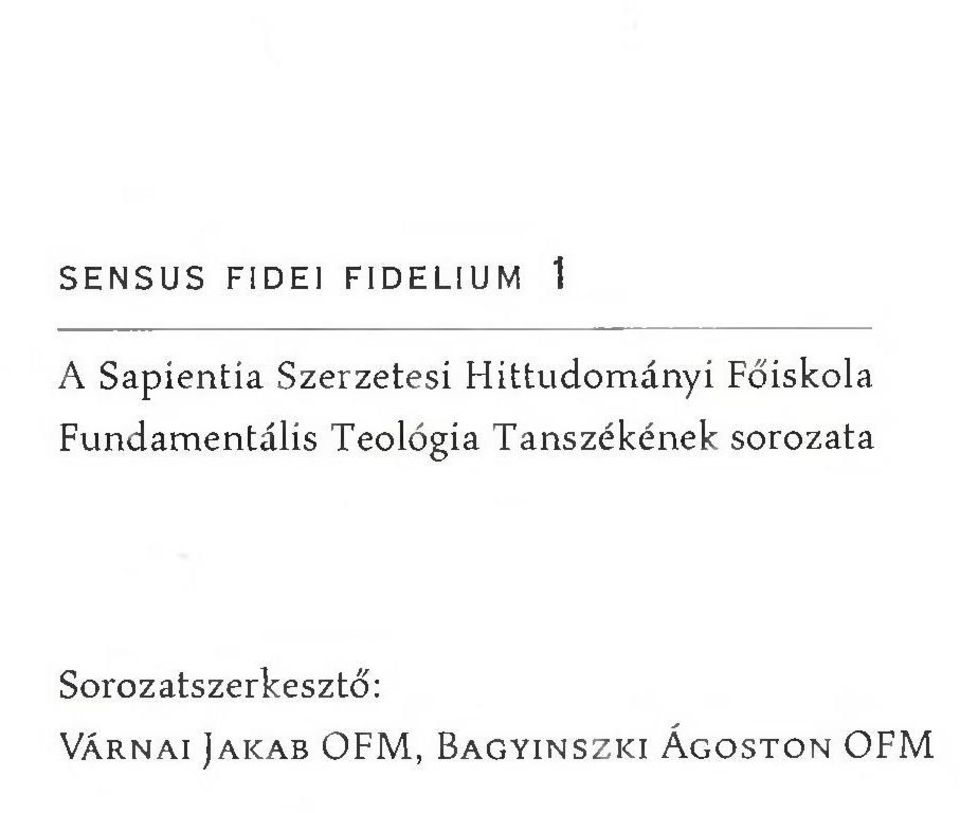 anszékének sorozata Sorozatszerkesztő : Vá r n a i