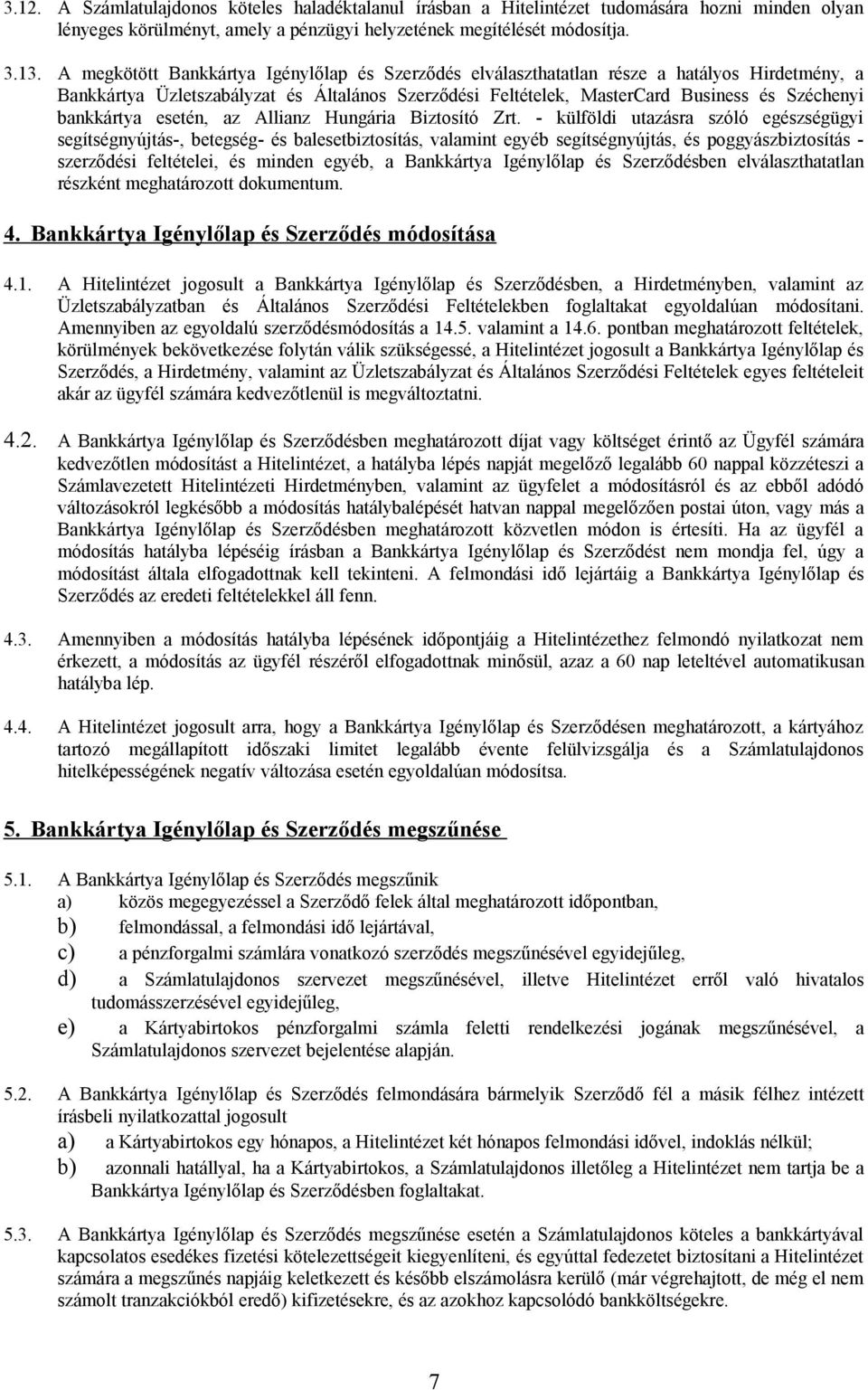 bankkártya esetén, az Allianz Hungária Biztosító Zrt.