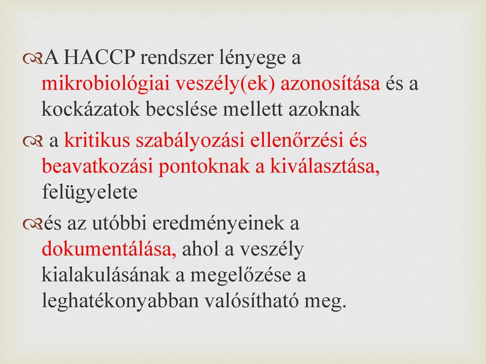 beavatkozási pontoknak a kiválasztása, felügyelete és az utóbbi eredményeinek a