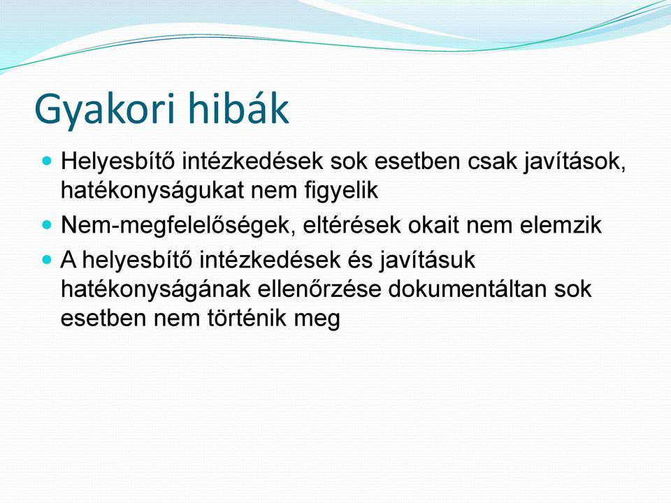 eltérések okait nem elemzik A helyesbítő intézkedések és