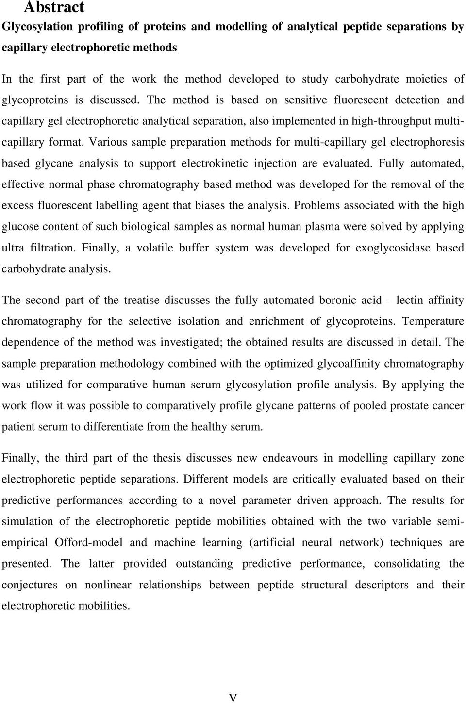 The method is based on sensitive fluorescent detection and capillary gel electrophoretic analytical separation, also implemented in high-throughput multicapillary format.
