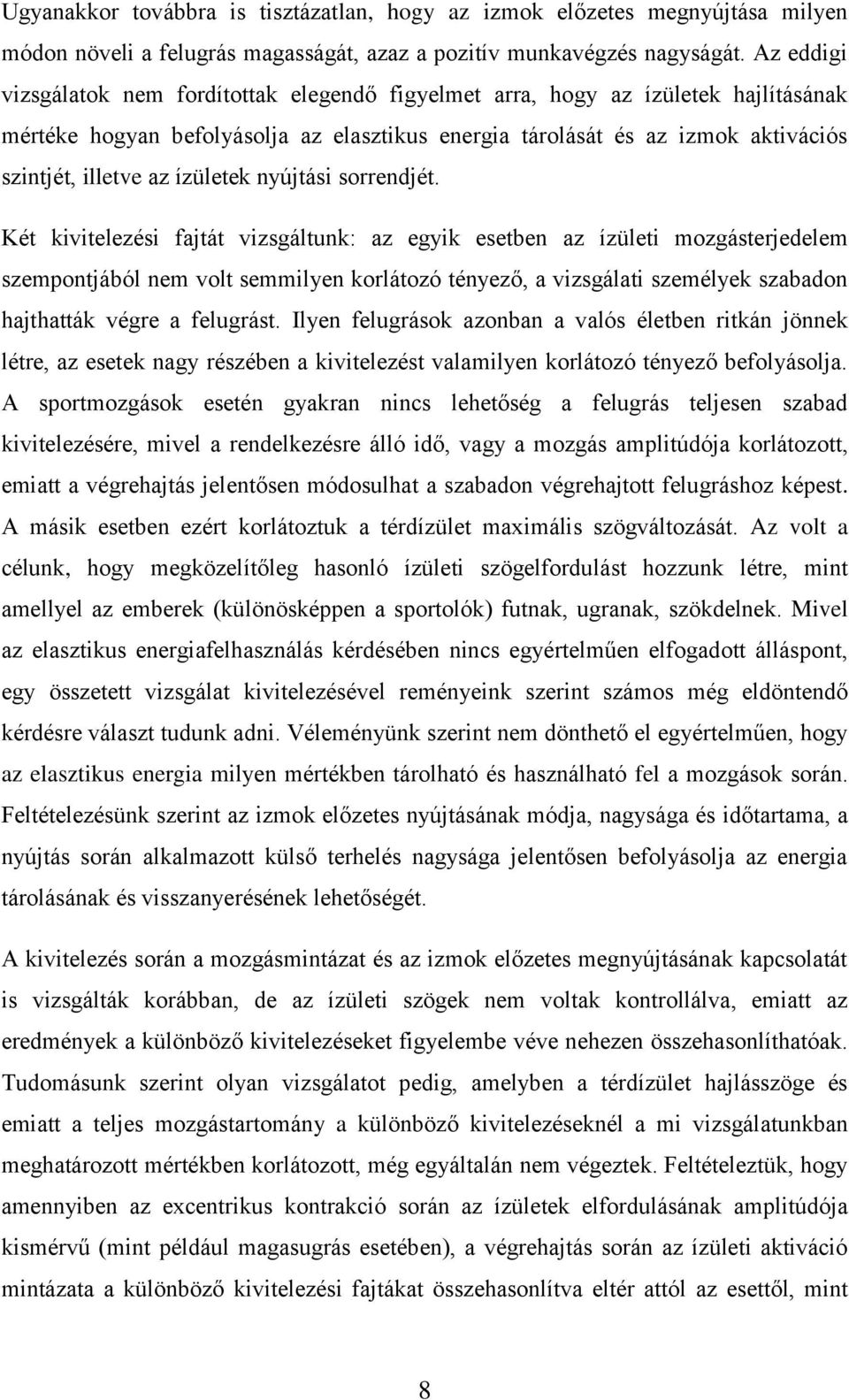 ízületek nyújtási sorrendjét.