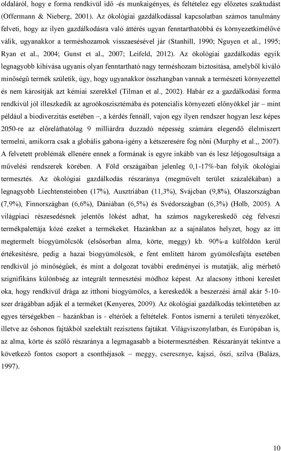 jár (Stanhill, 1990; Nguyen et al., 1995; Ryan et al., 2004; Gunst et al., 2007; Leifeld, 2012).
