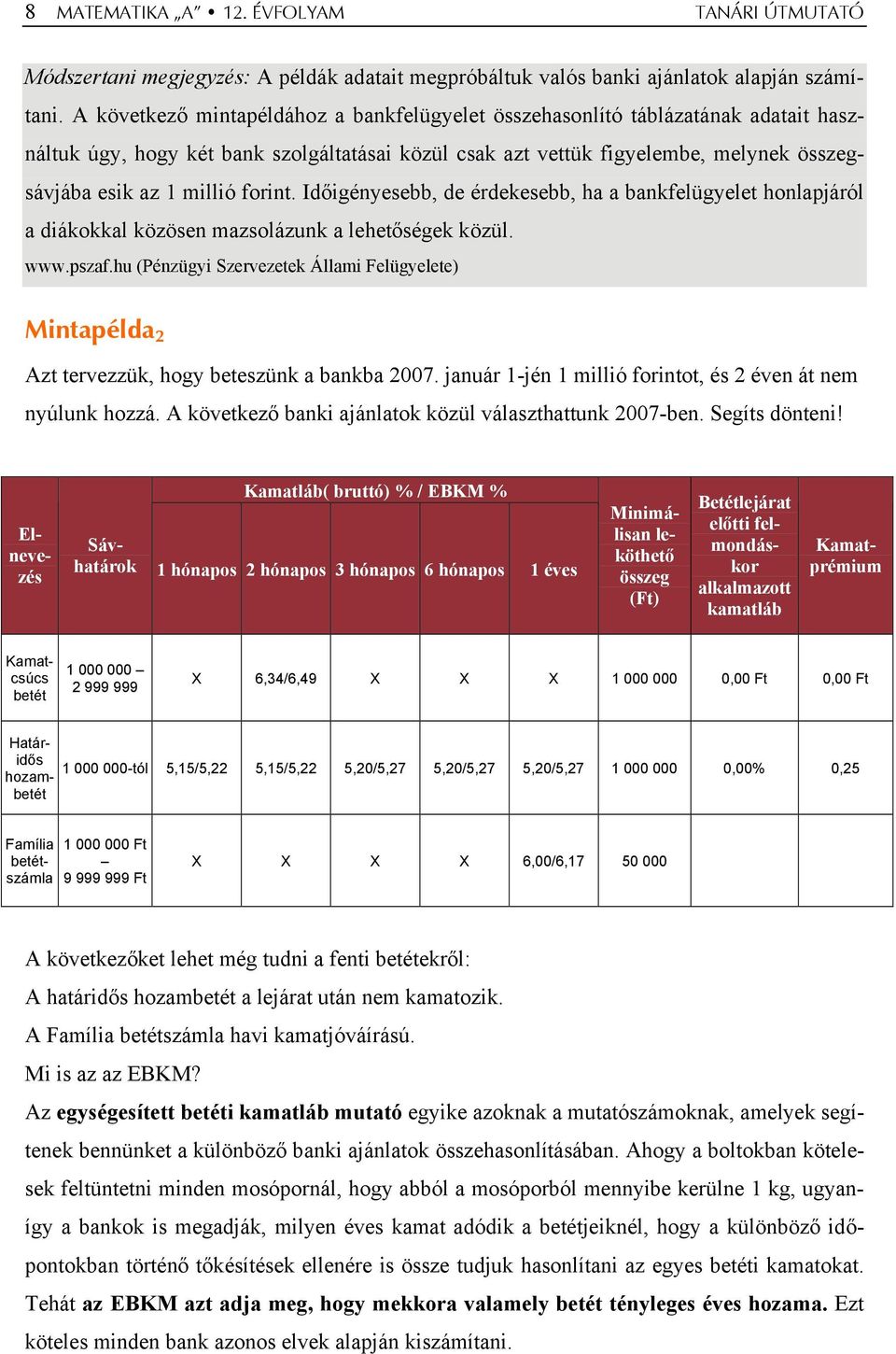 Időigéyesebb, de érdekesebb, ha a bakfelügyelet holapjáról a diákokkal közöse mazsolázuk a lehetőségek közül. www.pszaf.