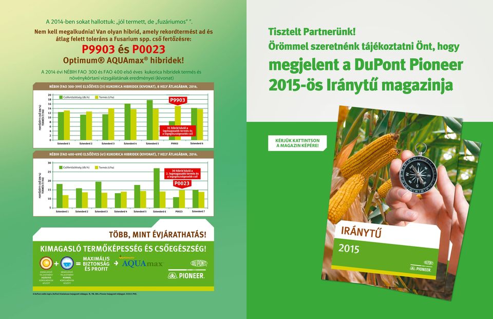 Örömmel szeretnénk tájékoztatni Önt, hogy megjelent a DuPont Pioneer 2015-ös Iránytű magazinja Csőfertőzöttség (db.