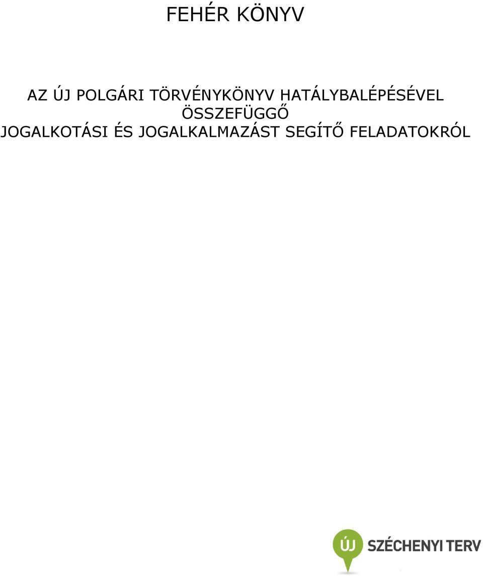 HATÁLYBALÉPÉSÉVEL ÖSSZEFÜGGŐ