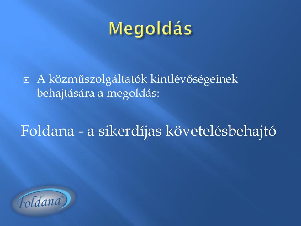 behajtására a megoldás: