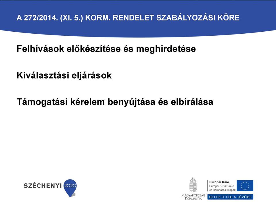 előkészítése és meghirdetése